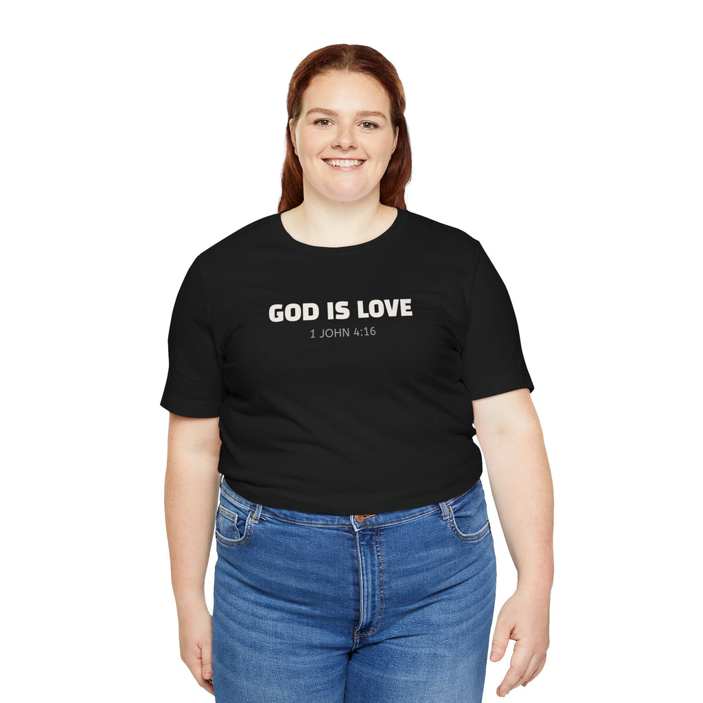 GOD IS LOVE 1 John 4:16 - minimalist scripture t-shirt