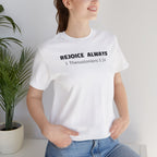 Rejoice Always 1 Thessalonians 5:16 — Minimalist Lightweight Christian Faith T-Shirt