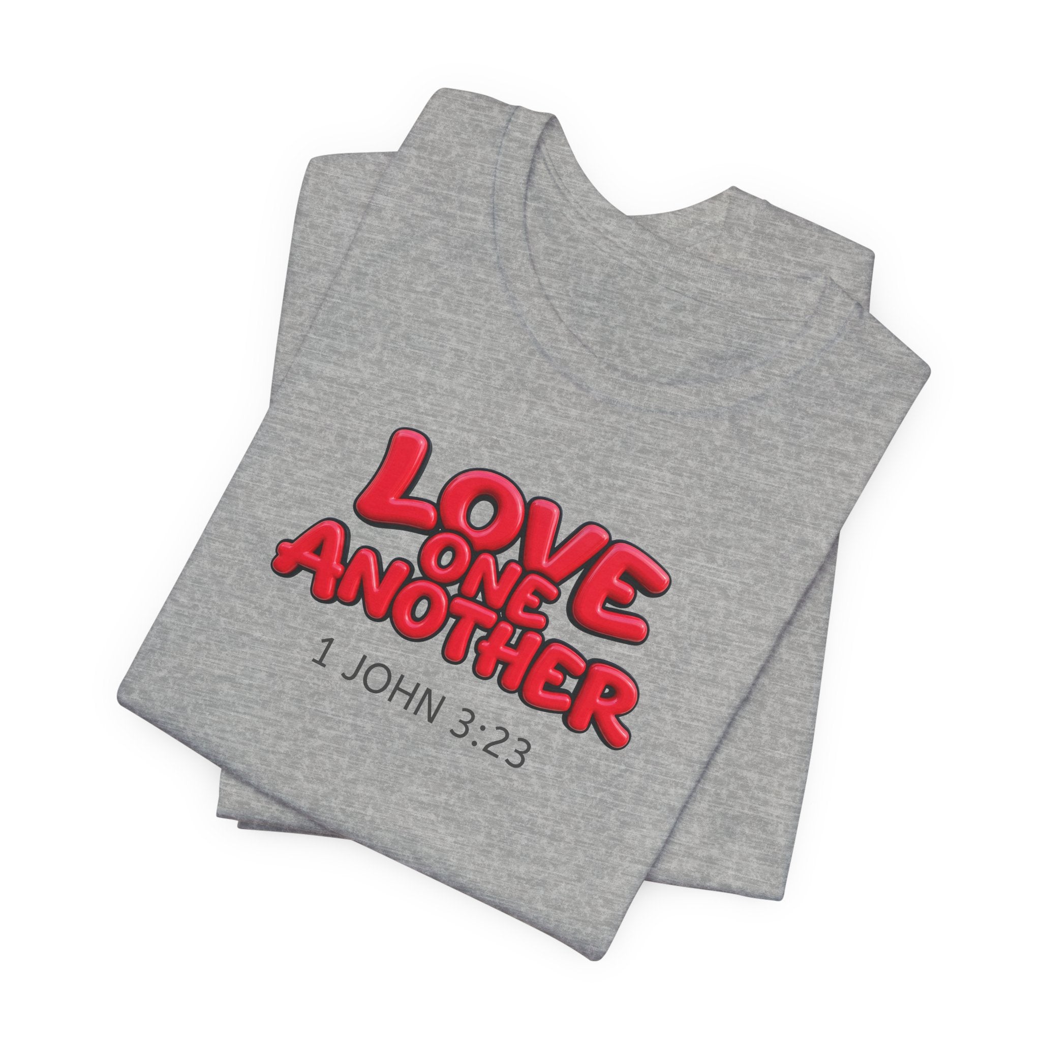 Love One Another  1 John 3:23 — Lightweight Christian Faith T-Shirt