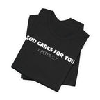 God Cares For You Tee — 1 Peter 5:7 Christian Inspirational T-Shirt