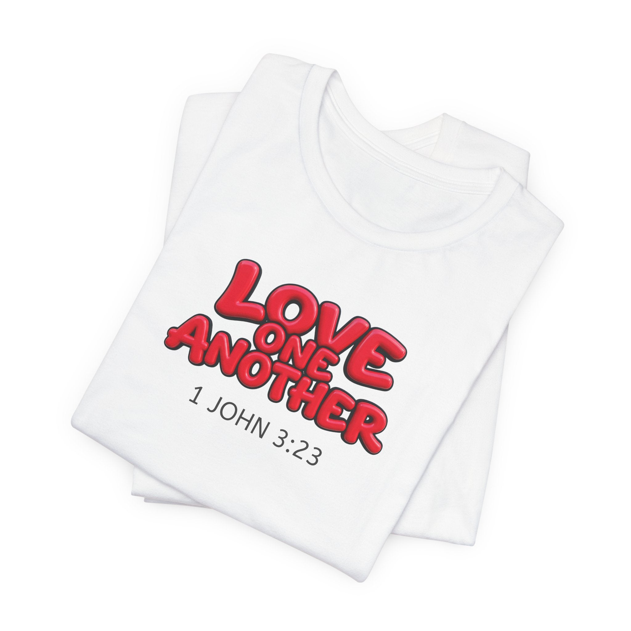 Love One Another  1 John 3:23 — Lightweight Christian Faith T-Shirt