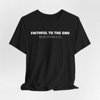 Faithful to the End Revelation 2:10 — Minimalist Lightweight Christian Faith T-Shirt
