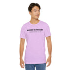 Be Wise Be Patient - 2 Corinthians 11:19 — Minimalist Lightweight Christian Faith T-Shirt