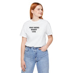 Pray More Worry Less T-Shirt — Inspirational Christian Tee