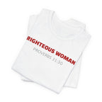 Righteous Woman - Proverbs 31:30 | minimalist T-Shirt