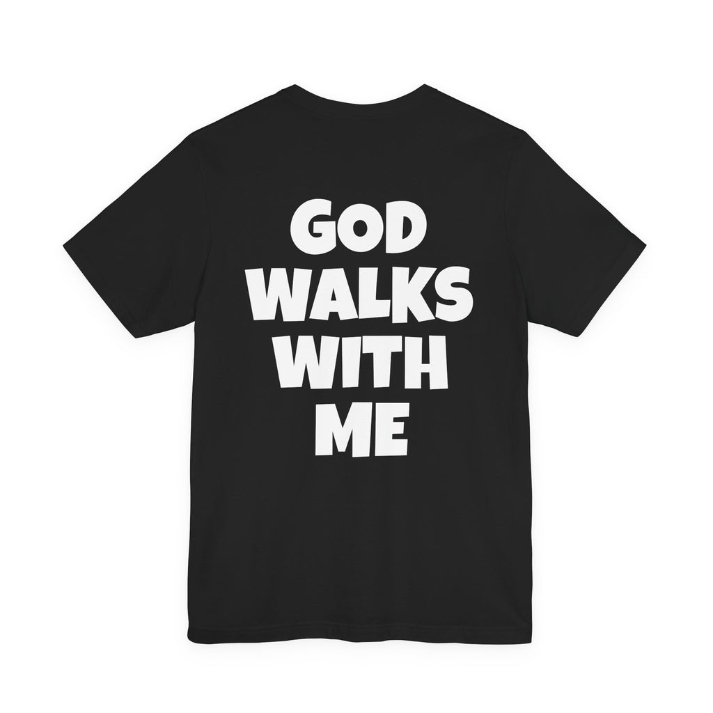 God Walks With Me - T-Shirt