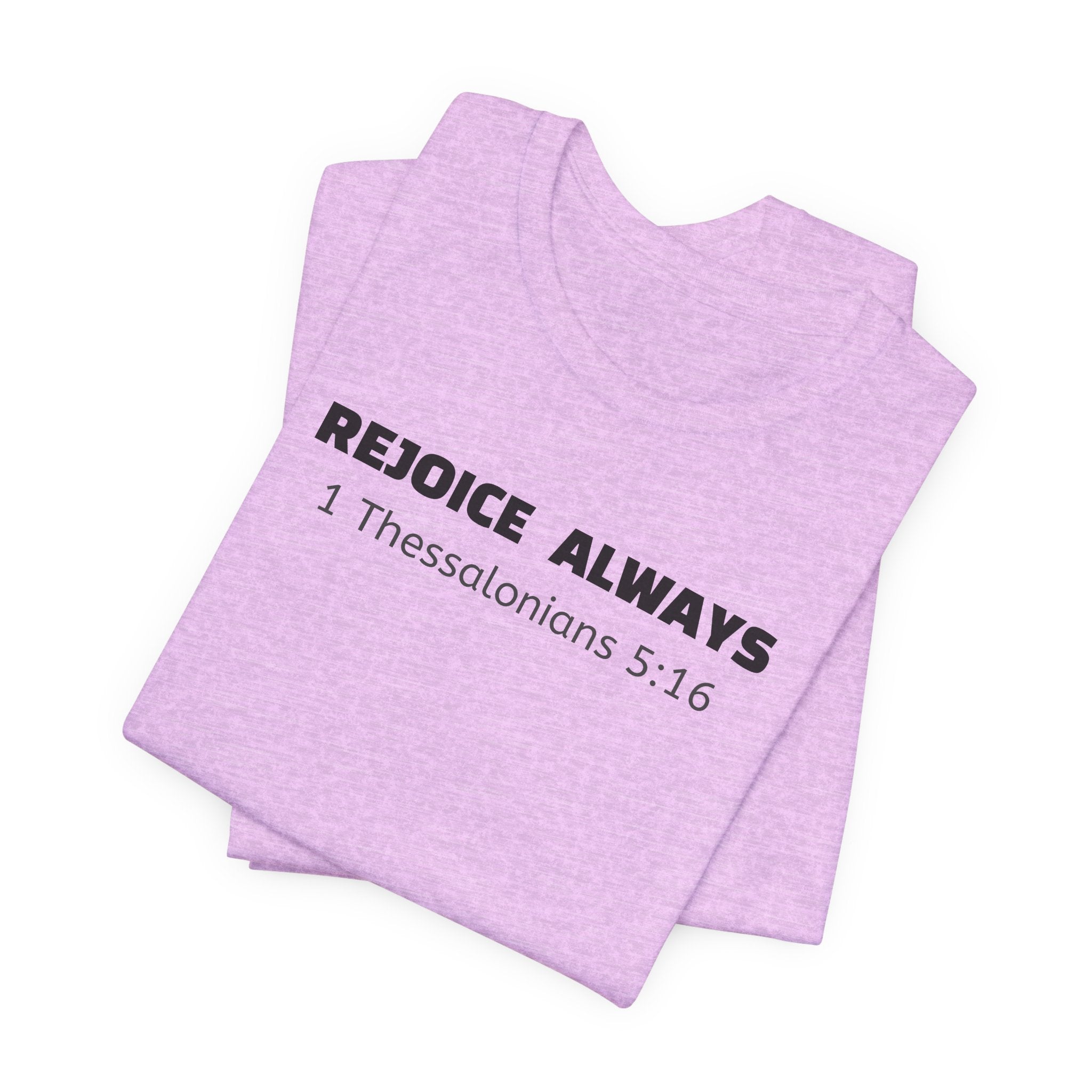 Rejoice Always 1 Thessalonians 5:16 — Minimalist Lightweight Christian Faith T-Shirt