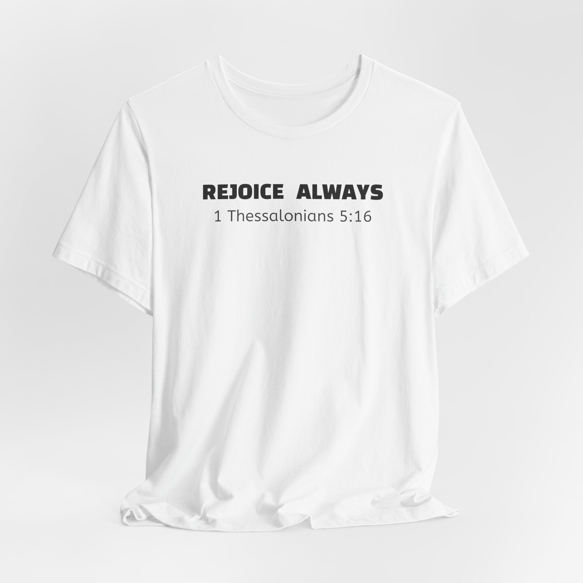 Rejoice Always 1 Thessalonians 5:16 — Minimalist Lightweight Christian Faith T-Shirt