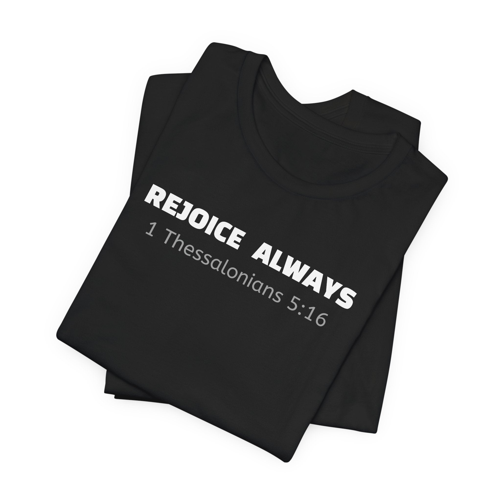 Rejoice Always 1 Thessalonians 5:16 — Minimalist Lightweight Christian Faith T-Shirt
