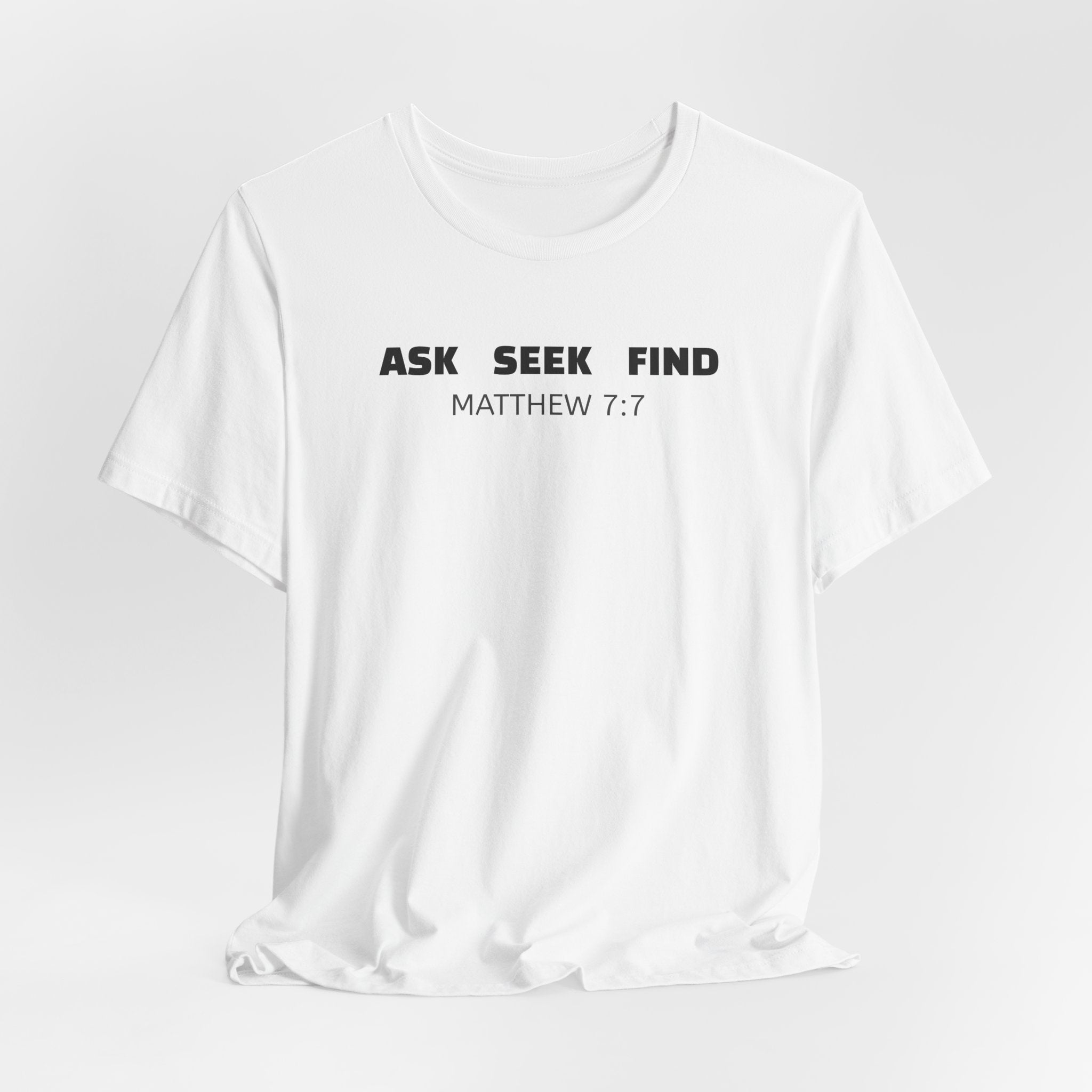 Ask Seek Find Matthew 7:7 — Minimalist Lightweight Christian Faith T-Shirt