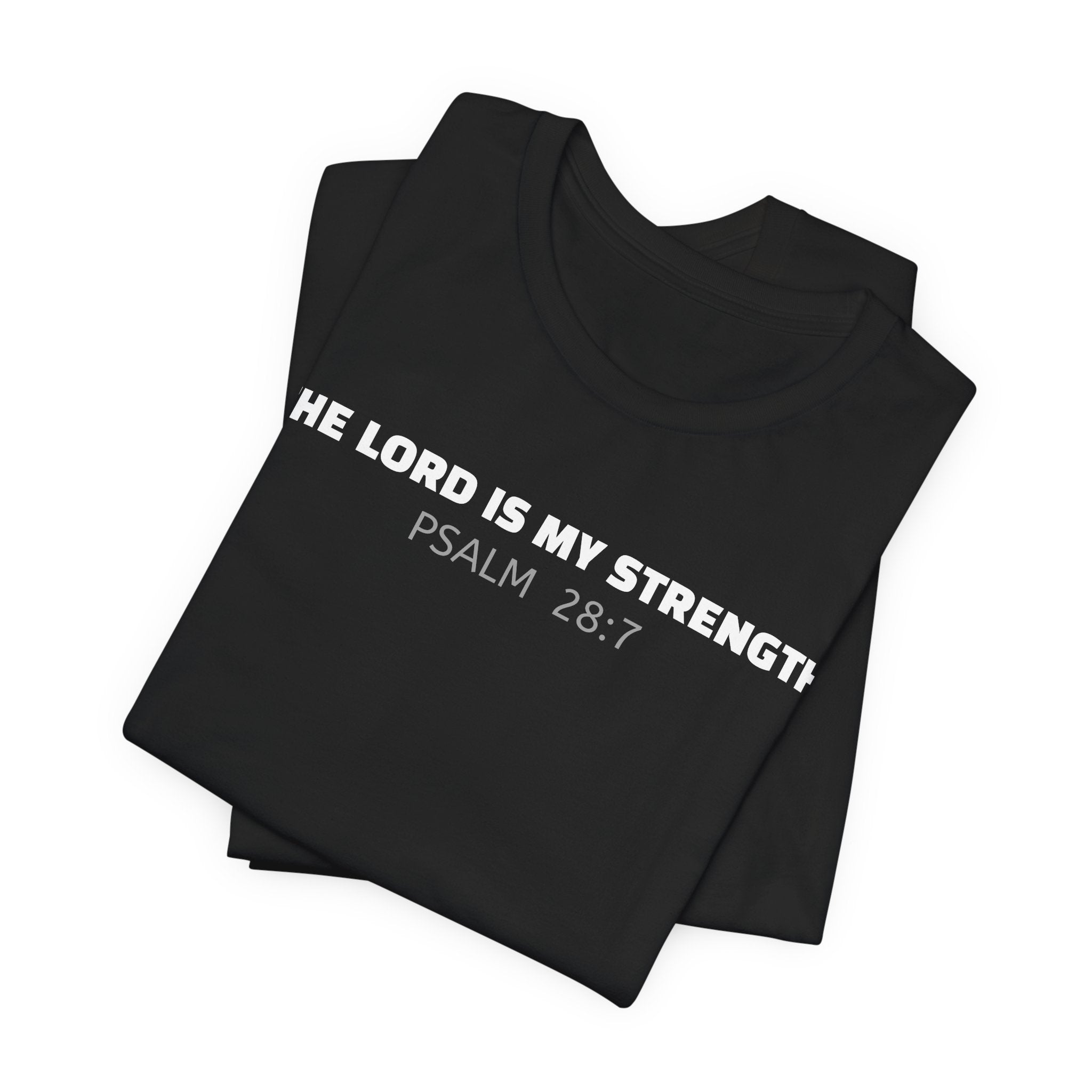 The Lord Is My Strength Psalm 28:7 Tee — Minimalist Lightweight Christian Faith T-Shirt