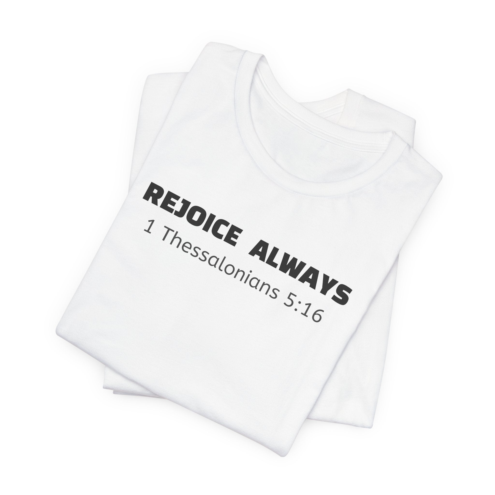 Rejoice Always 1 Thessalonians 5:16 — Minimalist Lightweight Christian Faith T-Shirt