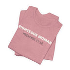 Righteous Woman - Proverbs 31:30 | minimalist T-Shirt