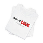 God Is Love 1 John 4:8 — Minimalist Lightweight Christian Faith T-Shirt