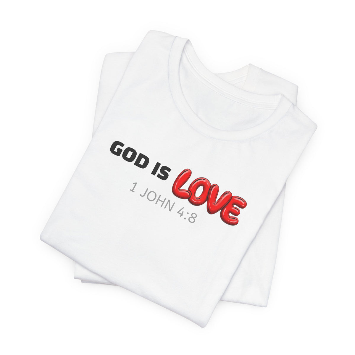 God Is Love 1 John 4:8 — Minimalist Lightweight Christian Faith T-Shirt