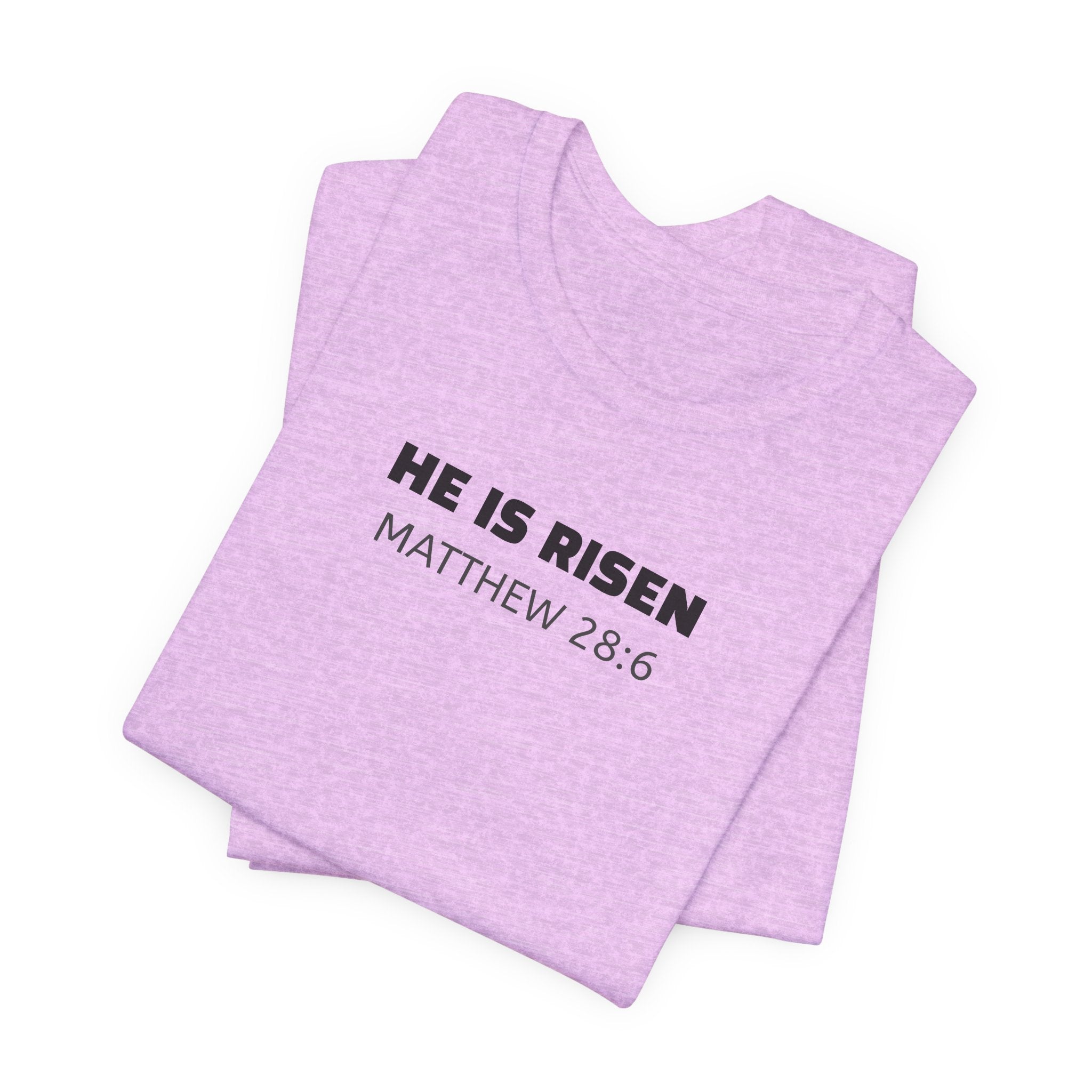 He Is Risen Matthew 28:6 — Minimalist Lightweight Christian Faith T-Shirt