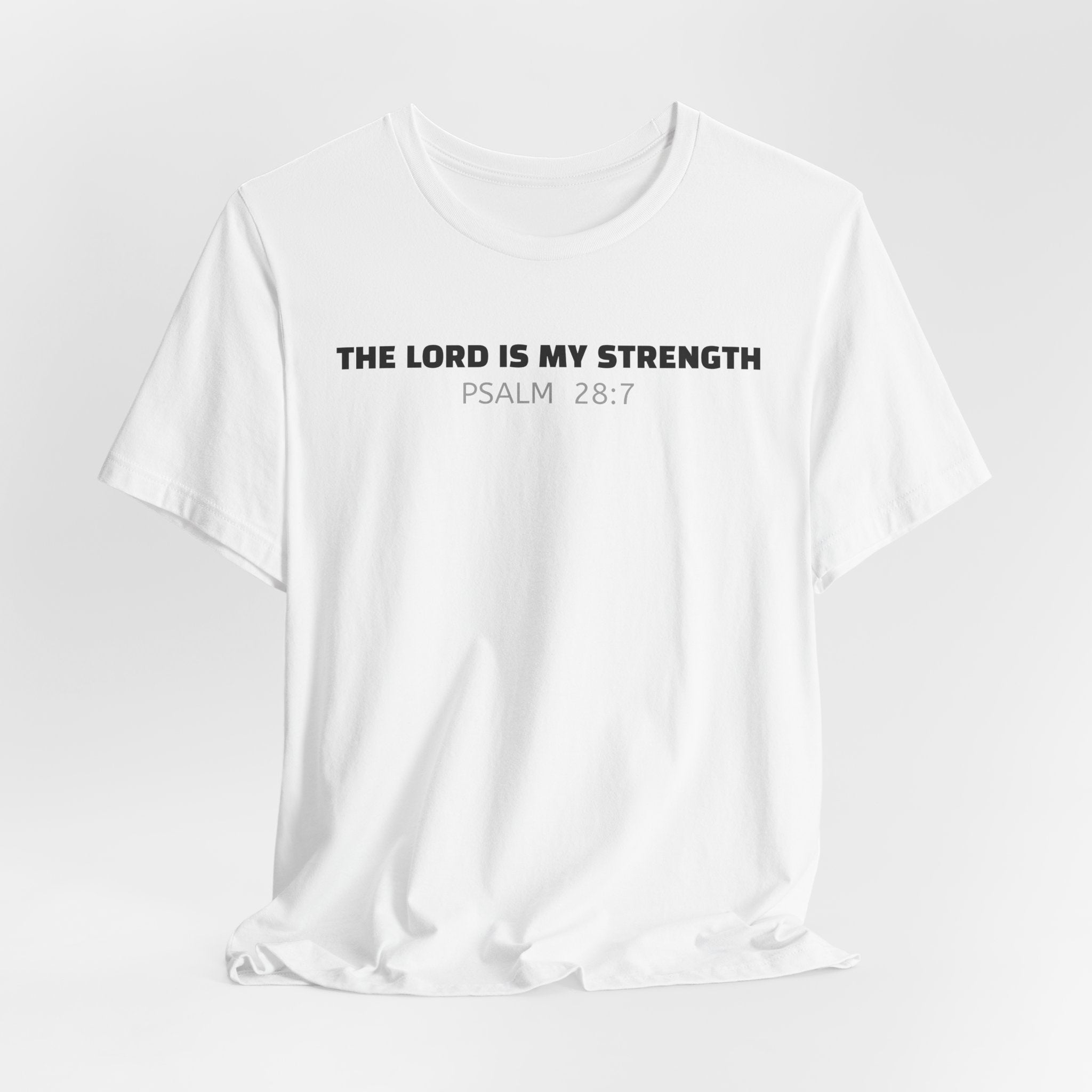 The Lord Is My Strength Psalm 28:7 Tee — Minimalist Lightweight Christian Faith T-Shirt