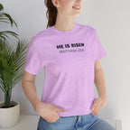 He Is Risen Matthew 28:6 — Minimalist Lightweight Christian Faith T-Shirt