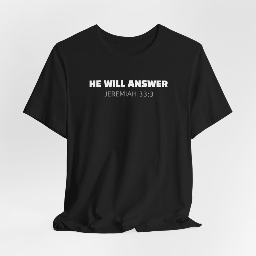 He Will Answer Jeremiah 33:3 Tee — Minimalist Lightweight Christian Faith T-Shirt