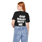 God Walks With Me - T-Shirt