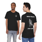 Need Prayer Just Ask - Tee Prayer Graphic T-Shirt