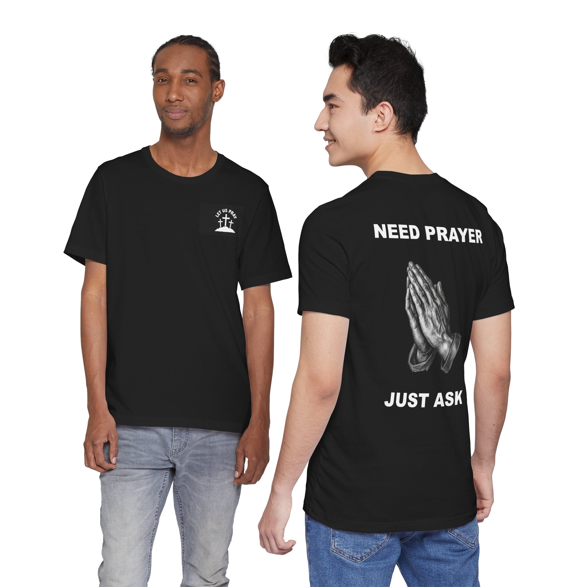 Need Prayer Just Ask - Tee Prayer Graphic T-Shirt