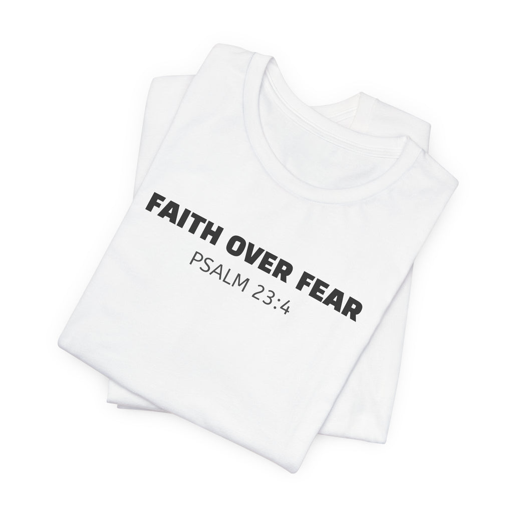 Faith Over Fear - Christian Inspirational Shirt