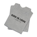 God Is Love 1 John 4:8 — Minimalist Lightweight Christian Faith T-Shirt