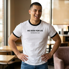 He Died For Us Ringer T-Shirt — Romans 5:8 Christian Tee