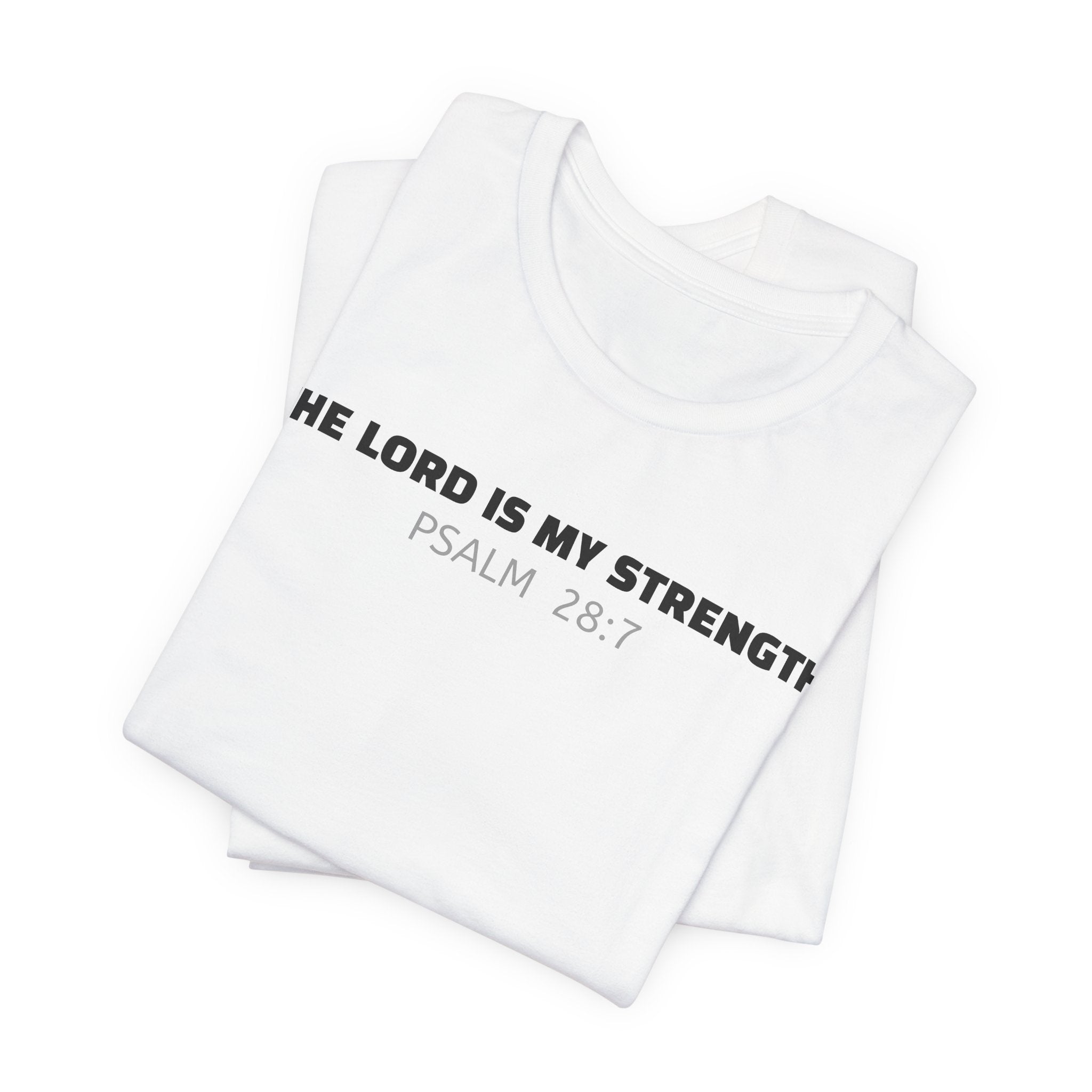 The Lord Is My Strength Psalm 28:7 Tee — Minimalist Lightweight Christian Faith T-Shirt