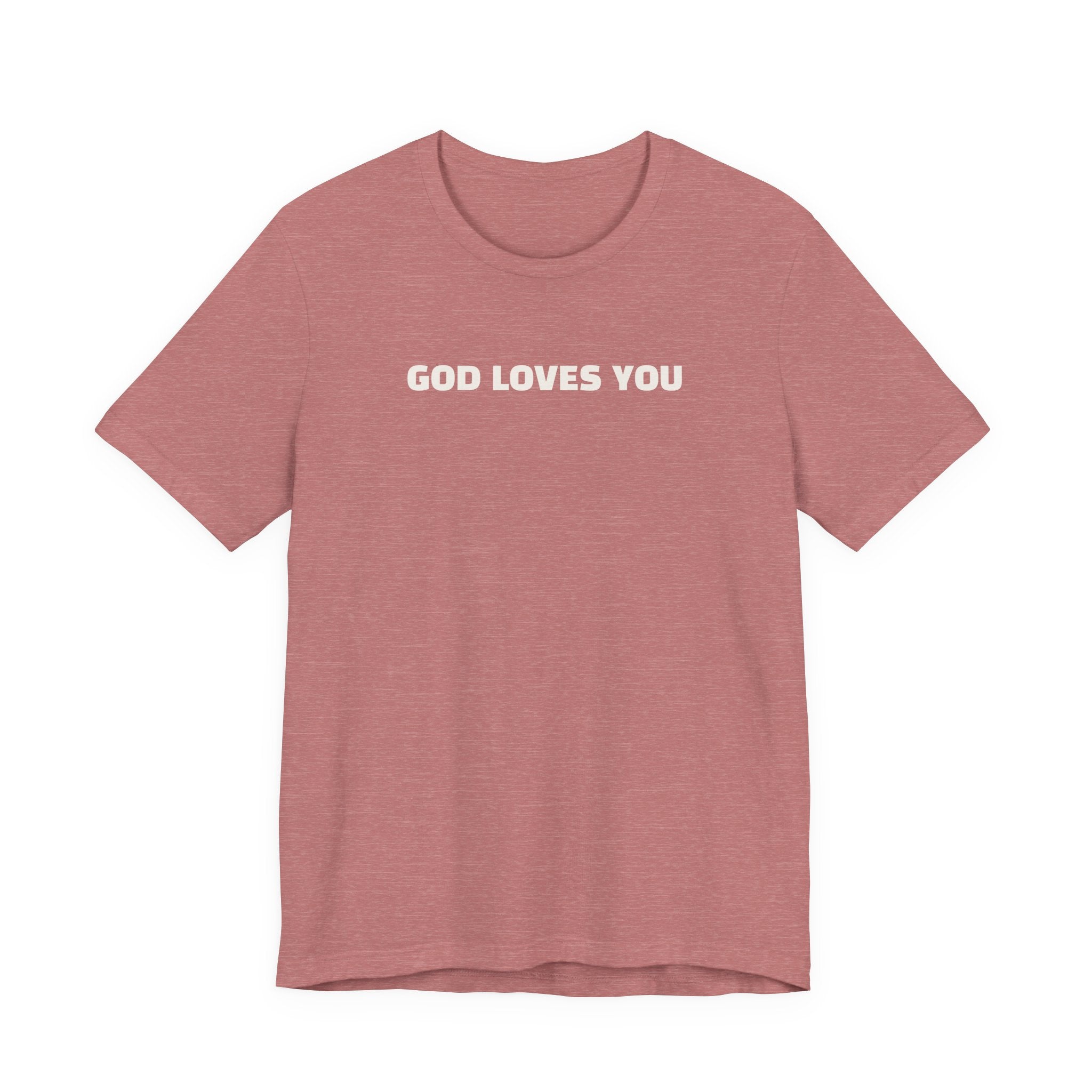 "GOD LOVES YOU" | minimalist T-Shirt