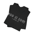 God Is Love - Tee Religious Christian shirt