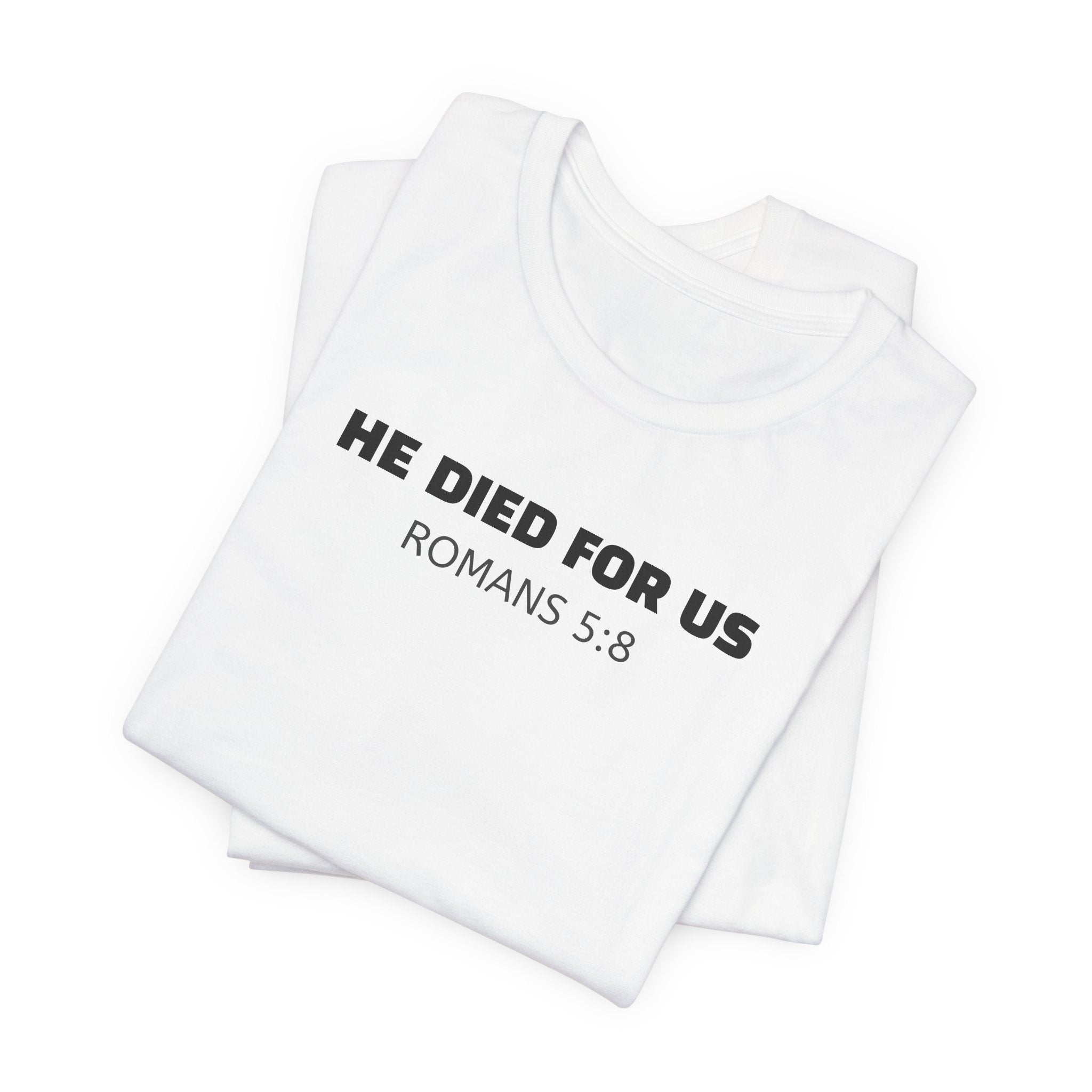He Died For Us - Romans 5:8 — Minimalist Lightweight Christian Faith T-Shirt