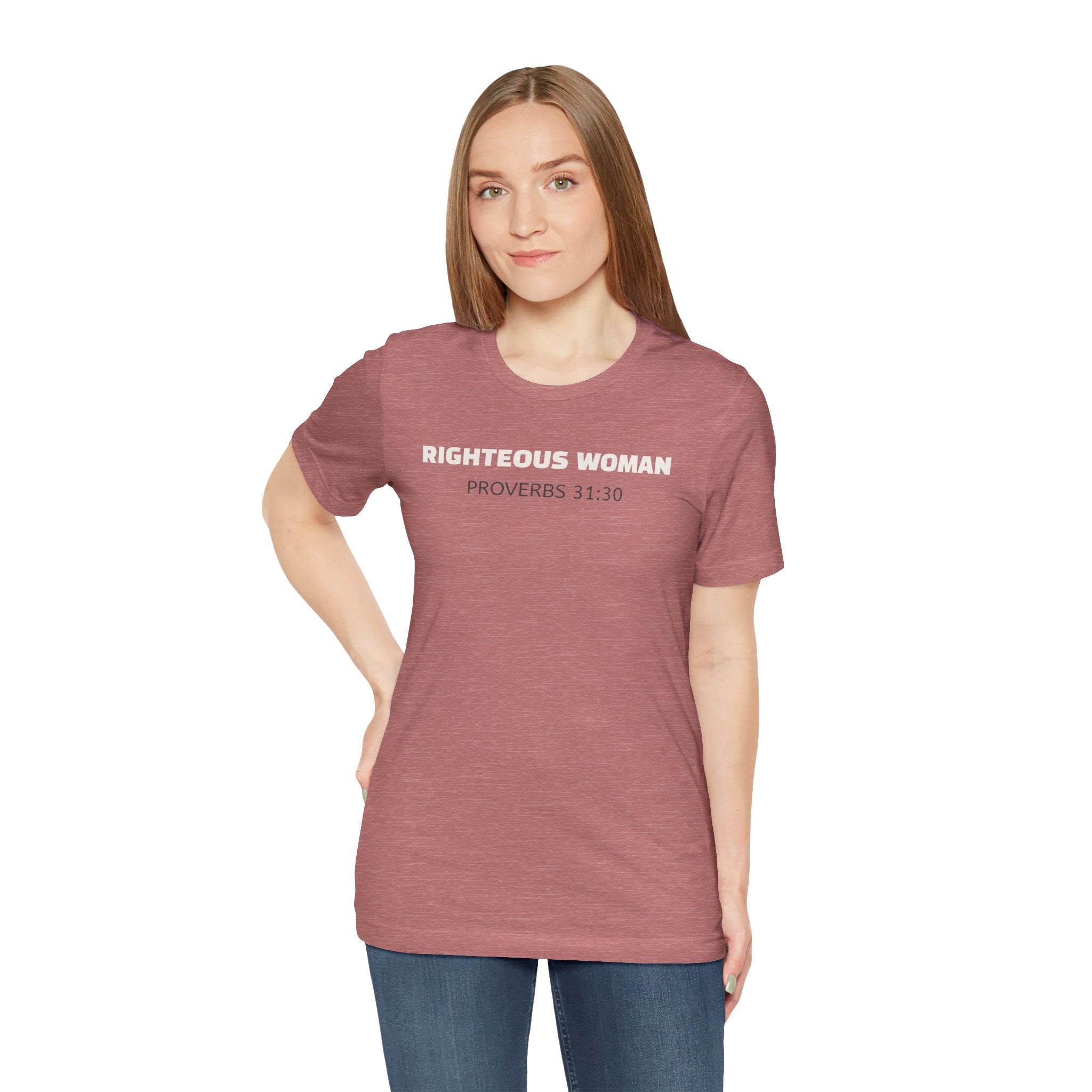 Righteous Woman - Proverbs 31:30 | minimalist T-Shirt