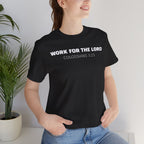 Work for the Lord - Colossians 3:23 — Minimalist Lightweight Christian Faith T-Shirt
