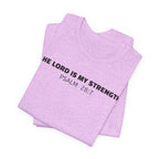 The Lord Is My Strength Psalm 28:7 Tee — Minimalist Lightweight Christian Faith T-Shirt