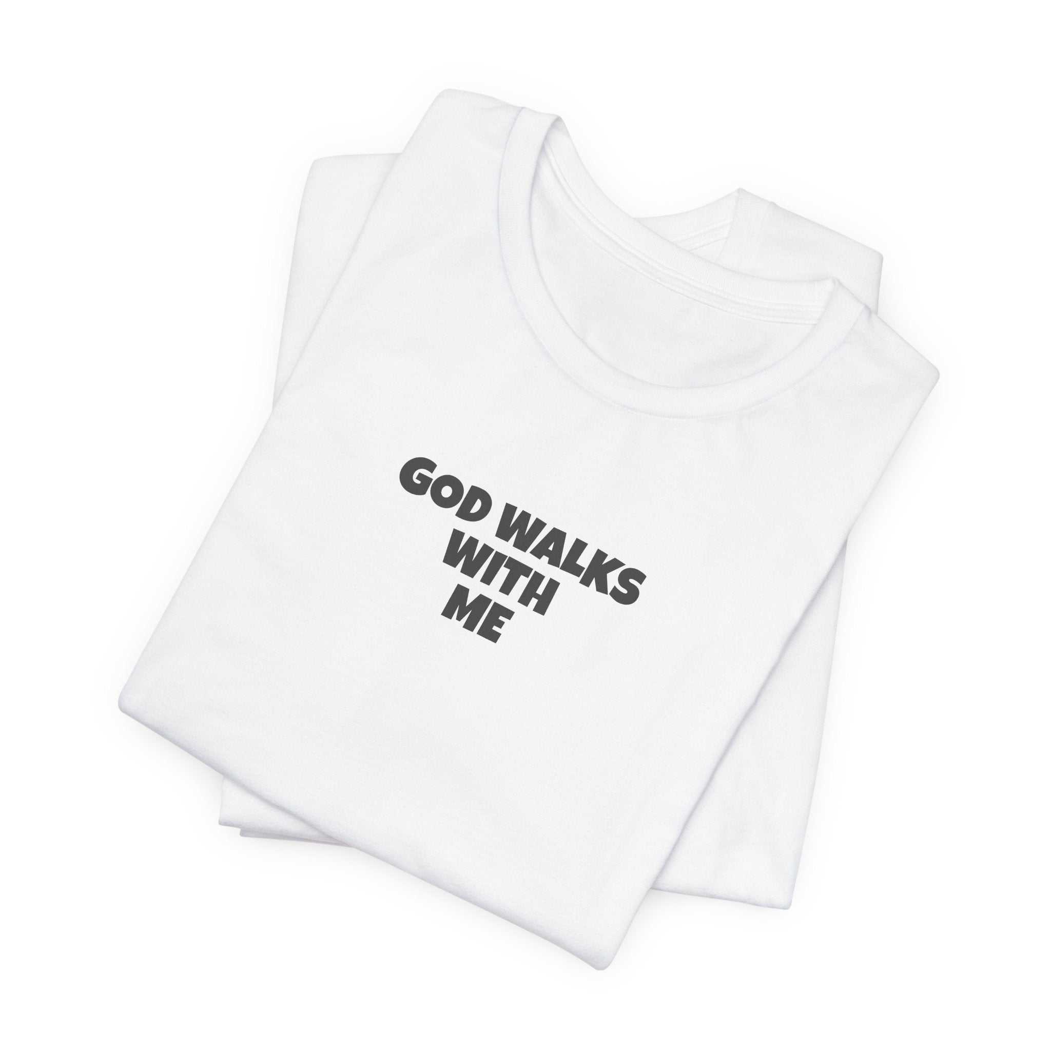 God Walks With Me - T-Shirt