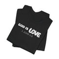 God Is Love 1 John 4:8 — Minimalist Lightweight Christian Faith T-Shirt