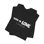 God Is Love 1 John 4:8 — Minimalist Lightweight Christian Faith T-Shirt