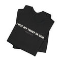 I Put My Trust In GOD Psalm 56:3 - minimalist T-Shirt