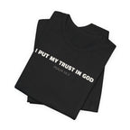 I Put My Trust In GOD Psalm 56:3 - minimalist T-Shirt