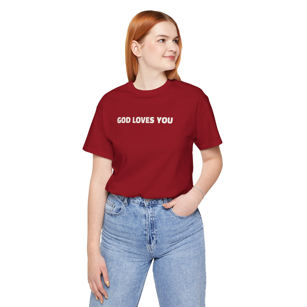 GOD LOVES YOU - Minimalist T-Shirt