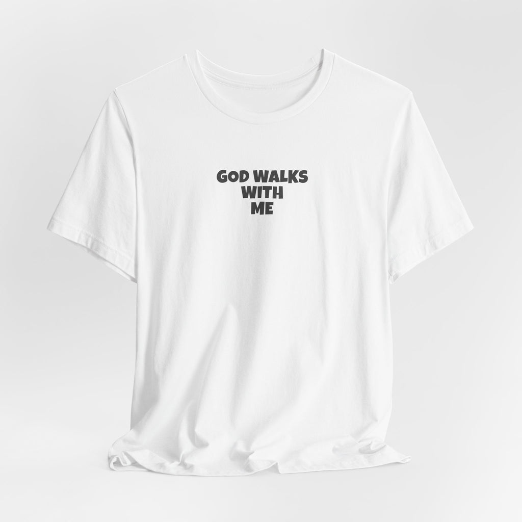 God Walks With Me - T-Shirt