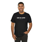 GOD IS LOVE 1 John 4:16 - minimalist scripture t-shirt