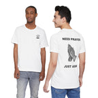 Need Prayer Just Ask - Tee Prayer Graphic T-Shirt