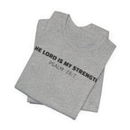 The Lord Is My Strength Psalm 28:7 Tee — Minimalist Lightweight Christian Faith T-Shirt