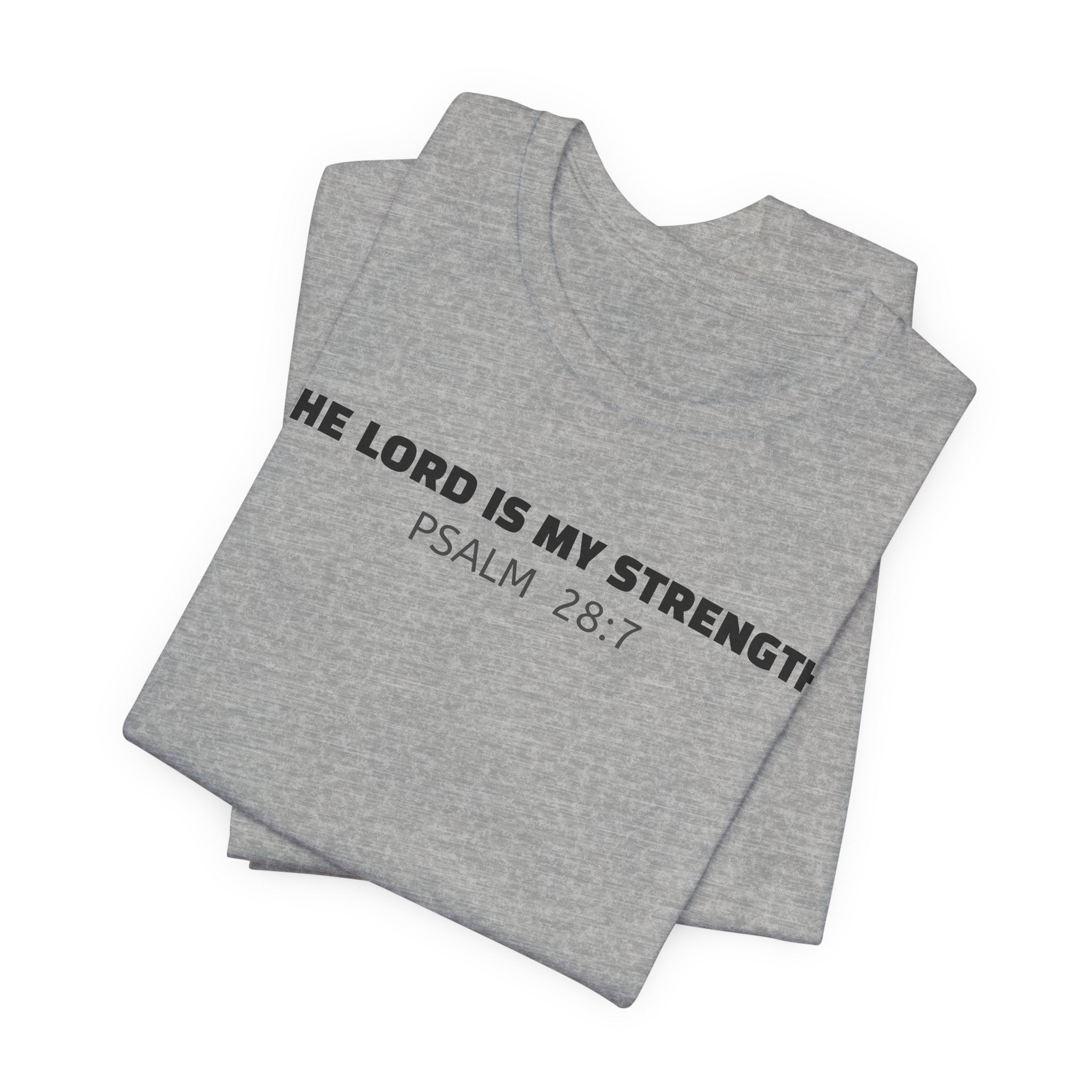 The Lord Is My Strength Psalm 28:7 Tee — Minimalist Lightweight Christian Faith T-Shirt
