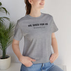 He Died For Us - Romans 5:8 — Minimalist Lightweight Christian Faith T-Shirt