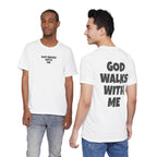 God Walks With Me - T-Shirt