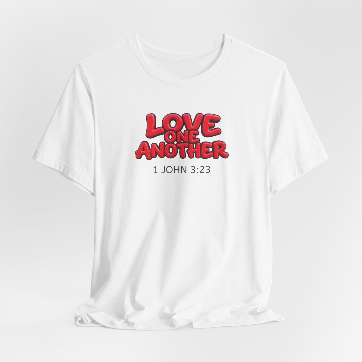 Love One Another  1 John 3:23 — Lightweight Christian Faith T-Shirt